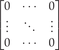 \begin{bmatrix} 0 & \cdots & 0 \\ \vdots & \ddots & \vdots \\ 0 & \cdots & 0 \end{bmatrix}
